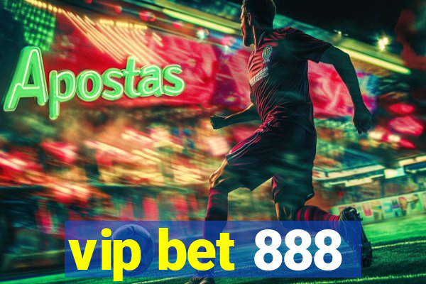 vip bet 888